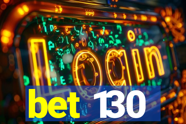 bet 130